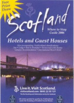 Scotland 2006: Where to Stay Hotels and Guest Houses (VisitScotland S.)