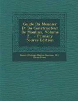 Paperback Guide Du Meunier Et Du Constructeur De Moulins, Volume 2... [French] Book