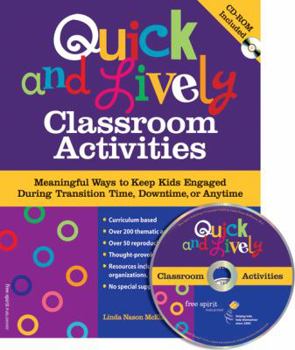 Paperback Quick and Lively Classroom Activities: Meaningful Ways to Keep Kids Engaged During Transition Time, Downtime, or Anytime [With CDROM] Book
