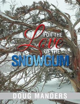 Paperback For the Love of the Snowgum Book