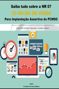 Paperback 23 Dicas de Ouro Para Implantação Da NR 07 - Pcmso: Para uma Elaboração e Implantação Assertiva do PCMSO. [Portuguese] Book