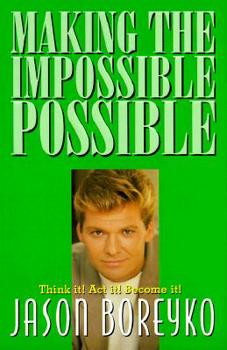 Hardcover Making the Impossible Possible: Think It! Act It! Become It Book