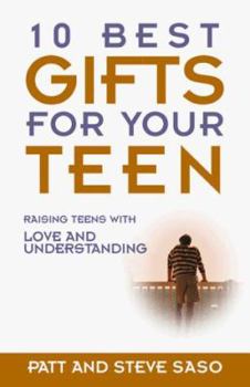 Paperback 10 Best Gifts for Your Teen: Raising Teens with Love and Understanding Book