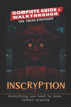 Paperback Inscryption Complete Guide: Tips, Tricks, Strategies- everything you need to know before playing Book