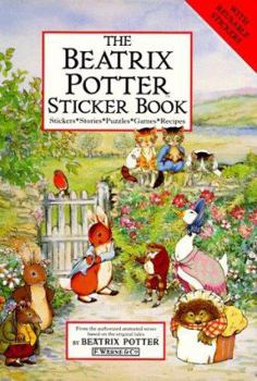 Paperback The Beatrix Potter Sticker Book: Stickers, Stories, Puzzles, Games, Recipes (Peter Rabbit) Book