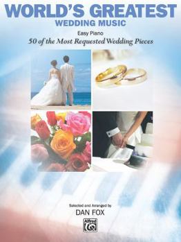 World's Greatest Wedding Music-Easy Piano (50 Of The Most Requested Wedding Pieces) (World's Greatest)