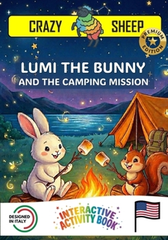 LUMI THE BUNNY AND THE CAMPING MISSION: - PREMIUM EDITION - A magical Easter adventure: lend Lumi a hand and dye the Easter eggs using your very own magic touch! [US] (Crazy Sheep - Actions)
