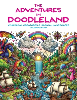 Paperback Adventure's in Doodleland: Whimsical Creatures and Magical Landscapes Book