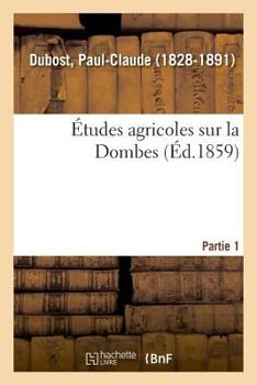 Paperback Études Agricoles Sur La Dombes. Partie 1 [French] Book