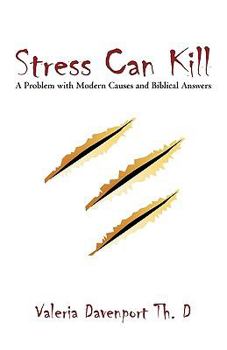 Paperback Stress Can Kill!: A Problem with Modern Causes and Biblical Answers Book