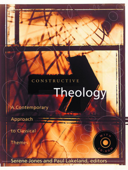 Paperback Constructive Theology: A Contemporary Approach to Classical Themes [With CDROM] Book