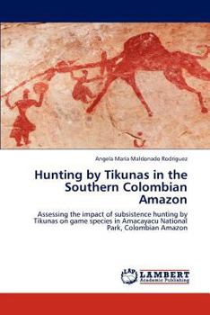 Paperback Hunting by Tikunas in the Southern Colombian Amazon Book