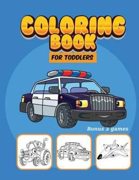 Paperback Coloring Book For Toddlers: Car Plane Coloring Books for kids bonus games, Activity pages for preschooler Book