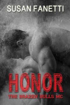 Honor - Book #5 of the Brazen Bulls MC