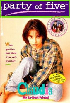 My Ex-Best Friend (Party of Five: Claudia) - Book  of the Party of Five: Claudia
