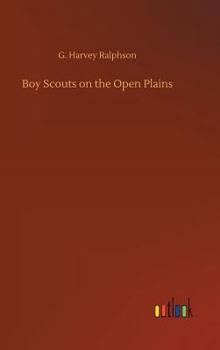 Boy Scouts on the Open Plains - Book #15 of the Boy Scouts