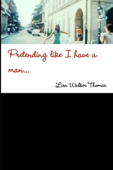Paperback Pretending like I have a man... Book