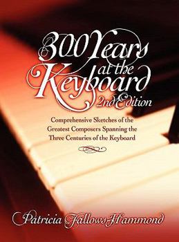 Hardcover 300 Hundred Years at the Keyboard - 2nd Edition Book