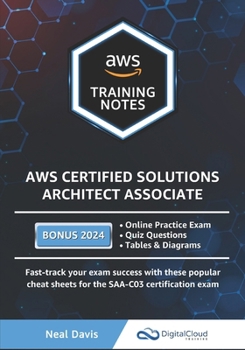 Paperback AWS Certified Solutions Architect Associate Training Notes 2019: Fast-track your exam success with the ultimate cheat sheet for the SAA-C01 exam Book