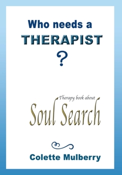 Therapy book about Soul Search. Who needs a Therapist?: Therapy book about Reflection, Inspiration, and Growth