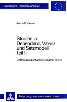Paperback Studien zu Dependenz, Valenz und Satzmodell: Teil II: Untersuchung anhand eines Luther-Textes [German] Book