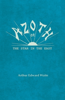 Azoth, or The Star in the East
