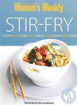Paperback Stir-Fry: Chop, Wok, Toss (The Australian Women's Weekly Essentials) Book
