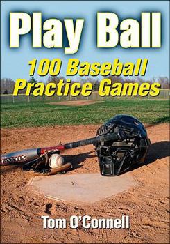 Paperback Play Ball: 100 Baseball Practice Games Book