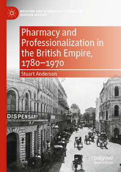 Paperback Pharmacy and Professionalization in the British Empire, 1780-1970 Book