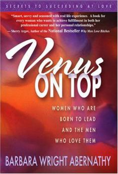 Paperback Venus On Top: Women Who Are Born To Lead And The Men Who Love Them Book