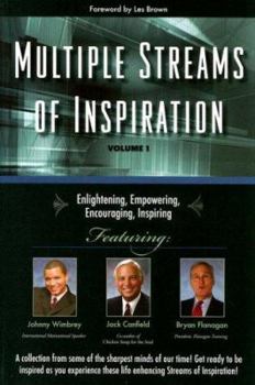 Paperback Multiple Streams of Inspiration Volume 1: Enlightening, Empowering, Encouraging, Inspiring Book