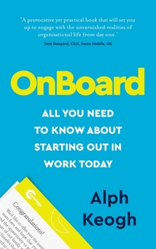 Paperback Onboard: All You Need to Know about Starting Out in Work Today Book