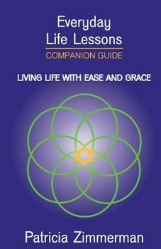 Paperback Everyday Life Lessons: Living Life with Ease and Grace - Companion Guide Book