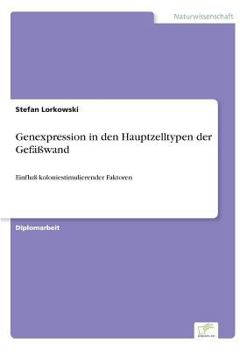 Paperback Genexpression in den Hauptzelltypen der Gefäßwand: Einfluß koloniestimulierender Faktoren [German] Book