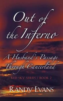 Paperback Out of the Inferno: A Husband's Passage Through Cancerland Book