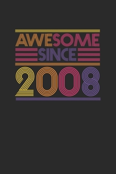 Awesome Since 2008: Graph Paper Notebook – Birthday Gift or Anniversary Gift Idea