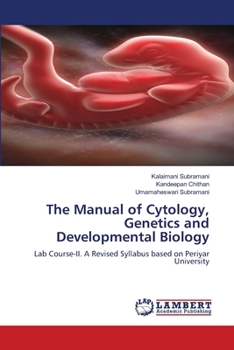 The Manual of Cytology, Genetics and Developmental Biology