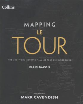Mapping Le Tour: The Unofficial History of All 100 Tour de France Races