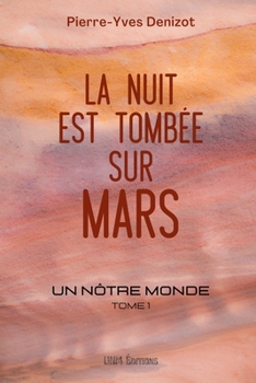 Paperback Un nôtre monde: 1 - La nuit est tombée sur Mars [French] Book