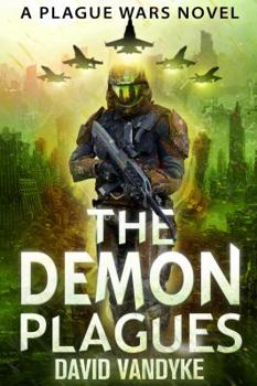 The Demon Plagues - Book #6 of the Plague Wars