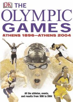 Hardcover The Olympic Games: Athens 1896 - Athens 2004 Book