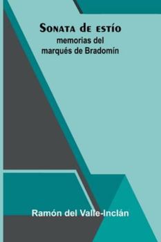 Sonata De Estío: Memorias Del Marqués De Bradomín