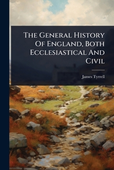 Paperback The General History Of England, Both Ecclesiastical And Civil Book