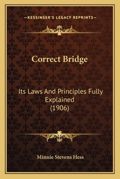 Paperback Correct Bridge: Its Laws And Principles Fully Explained (1906) Book