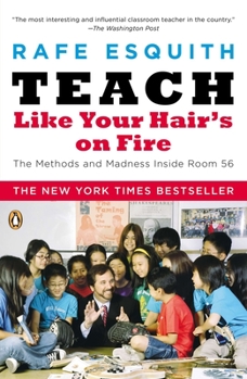 Paperback Teach Like Your Hair's on Fire: The Methods and Madness Inside Room 56 Book