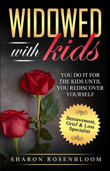 Paperback Widowed With Kids: You do it for the kids until you rediscover yourself Book