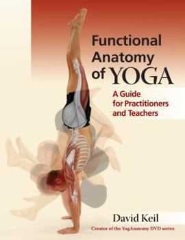 Paperback Functional Anatomy of Yoga: A Guide for Practitioners and Teachers Book