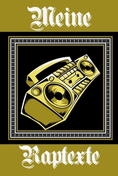Meine Raptexte: Notizbuch | Songbook | Perfekt zum festhalten deiner Rhymes | Song - Writing | Geschenk für Rapper und Hip Hop Liebhaber (German Edition)