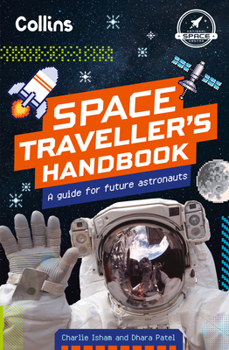 Paperback The Space Traveller's Handbook: A Guide to the Universe for Future Astronauts Book