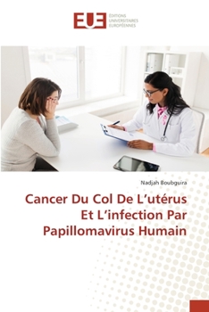 Paperback Cancer Du Col De L'utérus Et L'infection Par Papillomavirus Humain [French] Book